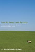 Feed My Sheep; Lead My Sheep