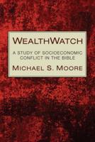 Wealthwatch: A Study of Socioeconomic Conflict in the Bible