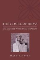 The Gospel of Judas: On a Night with Judas Iscariot