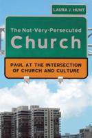 The Not-Very-Persecuted Church: Paul at the Intersection of Church and Culture