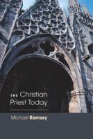 Christian Priest Today (New, Revised)