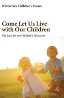 Come Let Us Live With Our Children