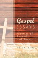 Gospel Essays: Frontier of Sacred and Secular