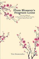Plum Blossom's Fragarant Loins