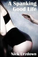 A Spanking Good Life