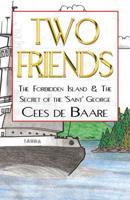 Two Friends: The Forbidden Island & the Secret of the 'Saint' George