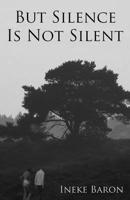But Silence Is Not Silent