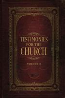 Testimonies for the Church Volume 8