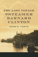 The Last Voyage of the Steamer Barnard Clinton