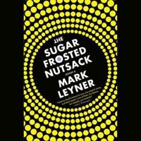 The Sugar Frosted Nutsack Lib/E