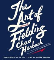 The Art of Fielding Lib/E