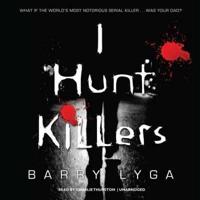 I Hunt Killers Lib/E