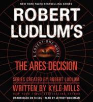 Robert Ludlum's the Ares Decision Lib/E