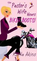 The Pastor's Wife Wears Biker Boots