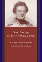 Beauchampe, or, The Kentucky Tragedy