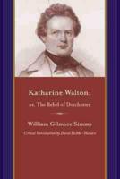 Katharine Walton, or, The Rebel of Dorchester