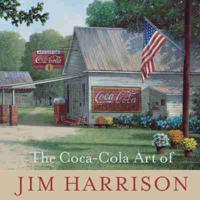 The CocaCola Art of Jim Harrison