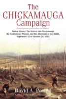 The Chickamauga Campaign : Barren Victory : The Retreat Into Chattanooga, the Confederate Pursuit, and Aftermath of the Battle, September 21 to October 20, 1863