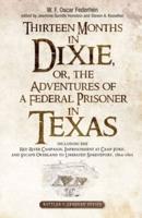 Thirteen Months in Dixie, or, Adventures of a Federal Prisoner in Texas