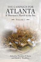 The Campaign for Atlanta & Sherman's March to the Sea. Volume 1