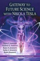 Gateway to Future Science With Nikola Tesla