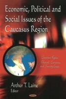 Economic, Political, and Social Issues of the Caucasus Region