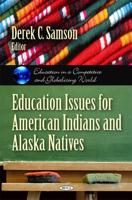 Education Issues for American Indians and Alaska Natives