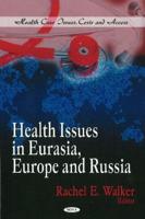 Health Issues in Eurasia, Europe, and Russia