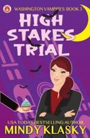 High Stakes Trial