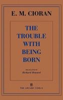 The Trouble With Being Born