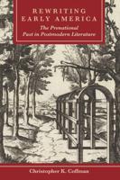 Rewriting Early America: The Prenational Past in Postmodern Literature