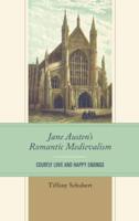 Jane Austen's Romantic Medievalism