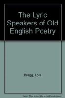 The Lyric Speakers of Old English Poetry