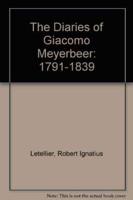 The Diaries of Giacomo Meyerbeer: 1791-1839