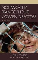 Noteworthy Francophone Women Directors: A Sequel