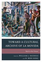 Toward a Cultural Archive of la Movida: Back to the Future