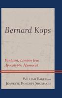 Bernard Kops: Fantasist, London Jew, Apocalyptic Humorist