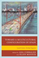 Toward a Multicultural Configuration of Spain: Local Cities, Global Spaces