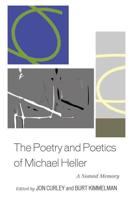 The Poetry and Poetics of Michael Heller: A Nomad Memory