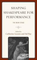 Shaping Shakespeare for Performance