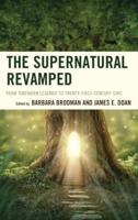The Supernatural Revamped: From Timeworn Legends to Twenty-First-Century Chic