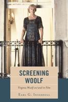 Screening Woolf: Virginia Woolf on/and/in Film