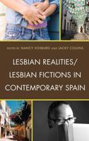 Lesbian Realities/lesbian Fictions in Contemporary Spain