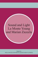 Sound and Light: La Monte Young and Marian Zazeela