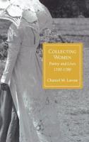 Collecting Women: Poetry and Lives, 1700-1780