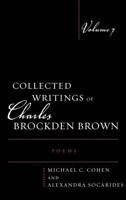 Collected Writings of Charles Brockden Brown. Volume 7 Poems