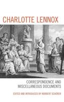 Charlotte Lennox: Correspondence and Miscellaneous Documents