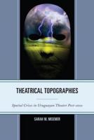 Theatrical Topographies: Spatial Crises in Uruguayan Theater Post-2001