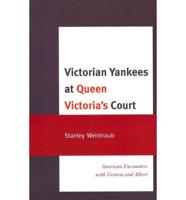 Victorian Yankees at Queen Victoria's Court