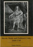 Heroic Mode and Political Crisis, 1660-1745